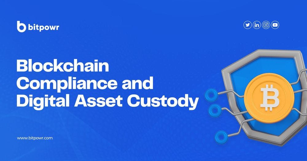 Blockchain Compliance and Digital Asset Custody