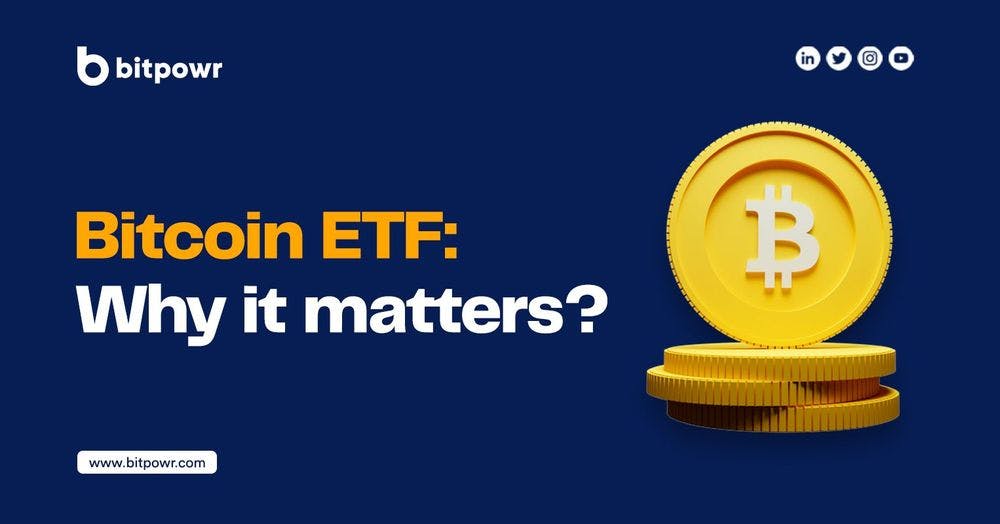 Bitcoin ETF Why its Matters and What Its Approval Mean
