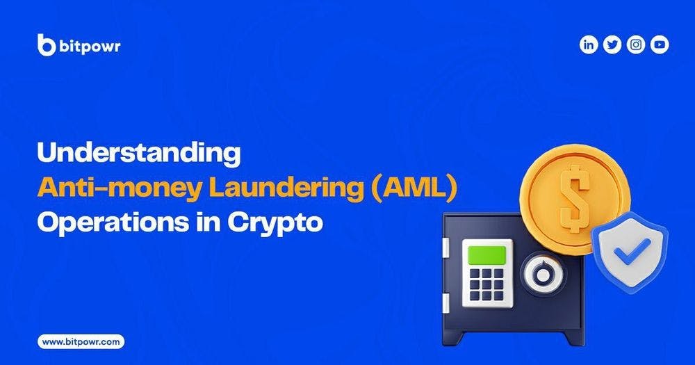 Understanding Anti-Money Laundering Operations in Crypto
