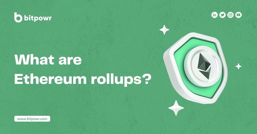 What Are Ethereum Rollups?