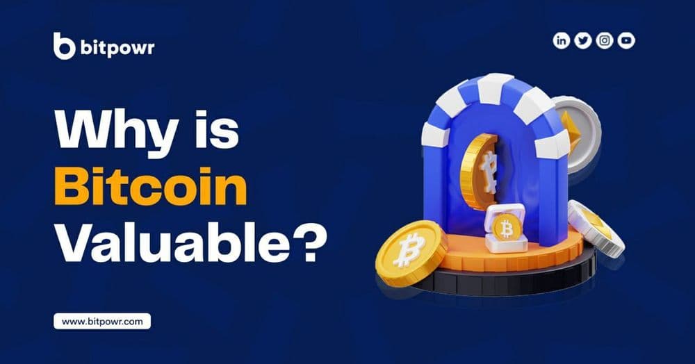 Why is Bitcoin Valuable?