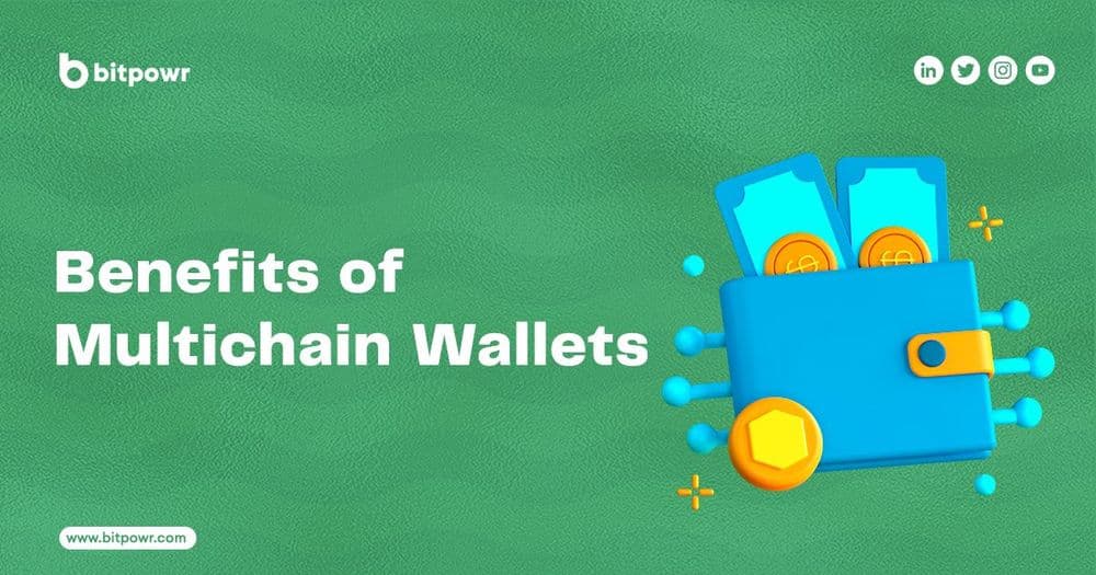 Benefits of Multichain Wallets - Bitpowr